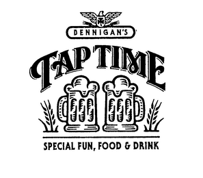 BENNIGAN'S TAP TIME SPECIAL FUN, FOOD & DRINK