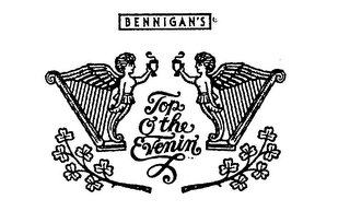 BENNIGAN'S TOP O THE EVENIN