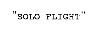 "SOLO FLIGHT"