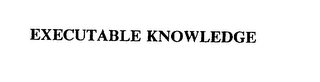 EXECUTABLE KNOWLEDGE