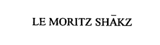 LE MORITZ SHAKZ