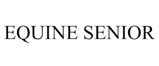 EQUINE SENIOR