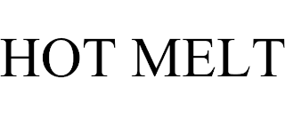 HOT MELT