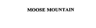 MOOSE MOUNTAIN