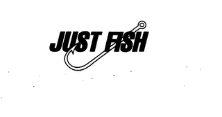 JUST FISH