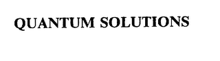 QUANTUM SOLUTIONS