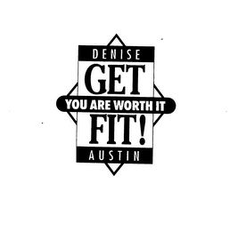 DENISE AUSTIN GET FIT! YOU ARE WORTH IT