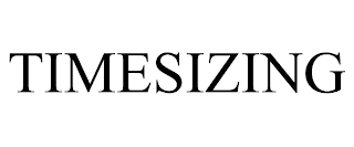 TIMESIZING