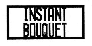 INSTANT BOUQUET