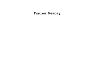FUSION MEMORY