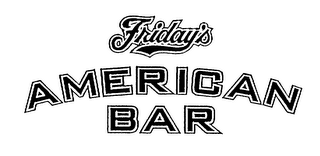 FRIDAY'S AMERICAN BAR