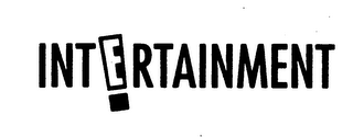 INTERTAINMENT