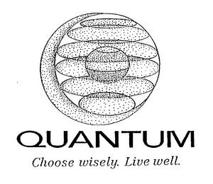 QUANTUM TELEVISION CHOOSE WISELY. LIVE WELL.