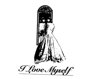 I LOVE MYSELF