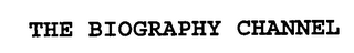 THE BIOGRAPHY CHANNEL
