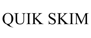 QUIK SKIM