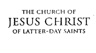 THE CHURCH OF JESUS CHRIST OF LATTER-DAY SAINTS