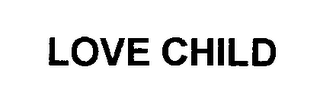 LOVE CHILD
