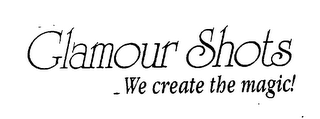 GLAMOUR SHOTS WE CREATE THE MAGIC!