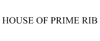 HOUSE OF PRIME RIB