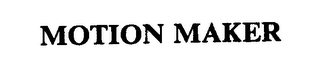 MOTION MAKER