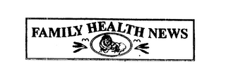 FAMILY HEALTH NEWS