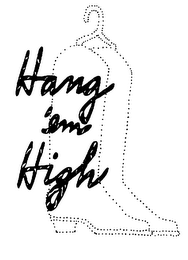 HANG 'EM HIGH