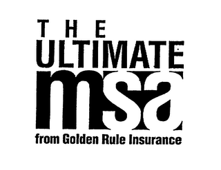 THE ULTIMATE MSA FROM GOLDEN RULE INSURANCE