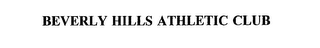 BEVERLY HILLS ATHLETIC CLUB