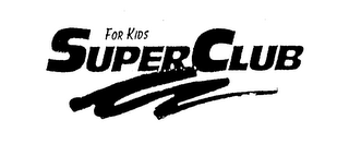 FOR KIDS SUPER CLUB