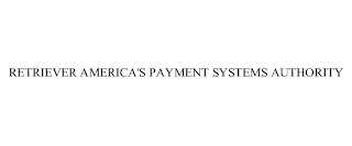 RETRIEVER AMERICA'S PAYMENT SYSTEMS AUTHORITY