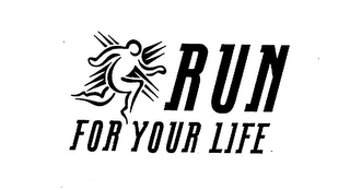 RUN FOR YOUR LIFE