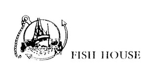 FISH HOUSE