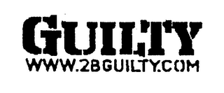 GUILTY WWW.2BGUILTY.COM