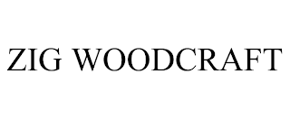 ZIG WOODCRAFT