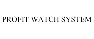 PROFIT WATCH SYSTEM