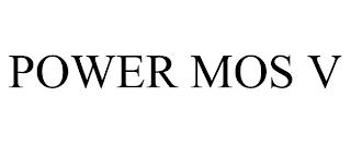 POWER MOS V