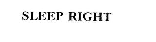 SLEEP RIGHT