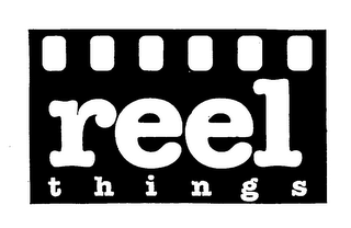REEL THINGS