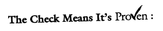THE CHECK MEANS IT'S PROVEN :