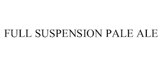 FULL SUSPENSION PALE ALE