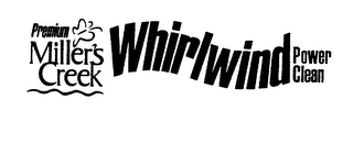 PREMIUM MILLER'S CREEK WHIRLWIND POWER CLEAN