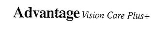 ADVANTAGE VISION CARE PLUS +