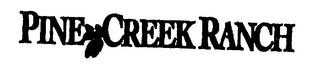 PINE CREEK RANCH
