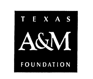 TEXAS A&M FOUNDATION