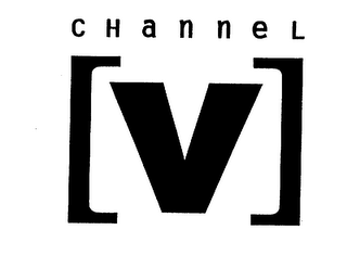 CHANNEL [V]