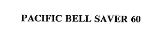 PACIFIC BELL SAVER 60