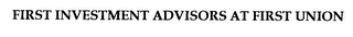 FIRST INVESTMENT ADVISORS FROM FIRST UNION