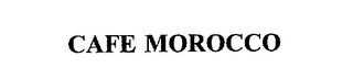 CAFE MOROCCO