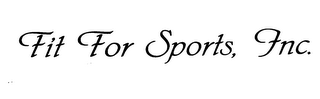 FIT FOR SPORTS, INC.